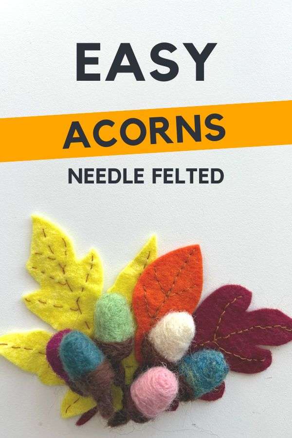 needle felted acorns pinterest pin showing acorns on felt leaves